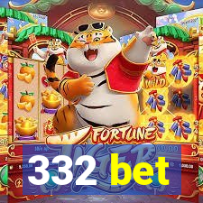 332 bet